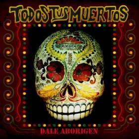 TODOS TUS MUERTOS - Dale Aborigen - Lp