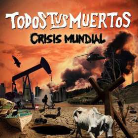 TODOS TUS MUERTOS - Crisis Mundial - cd