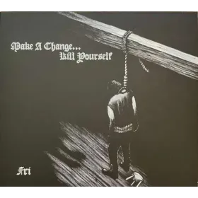 MAKE A CHANGE... Kill Yourself - Fri - Cd Digi