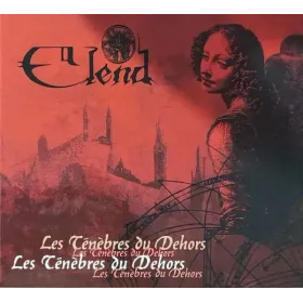 ELEND - Les Ténèbres Du Dehors - Cd Digi