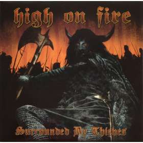 HIGH ON FIRE - Surrounded By Thieves - Lp Doble