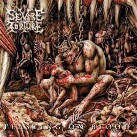 SEVERE TORTURE - Feasting On Blood - Lp