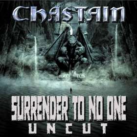 CHASTAIN - Surrender To No One: Uncut - Cd