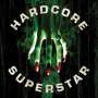 HARDCORE SUPERSTAR Beg for it