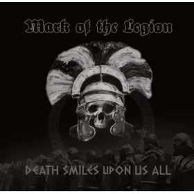 Mark Of The Legion - Death Smiles Upon Us All