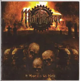 Machinage - It Makes Us Hate