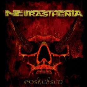 NEURASTHENIA - Possessed | Thrash Metal | CD | Icarus Music