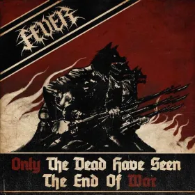 FEVER - Only The Dead Have Seen The End Of War | Death Metal | CD | Icarus Music