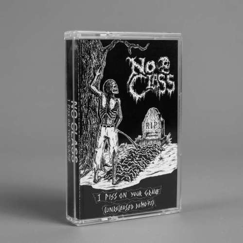 NO CLASS - I Piss On You Grave Unreleased Demo 97 - CASSETTE