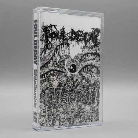 FOUL DECAY  - Sullied As They Are By Rot And ... - Cassette