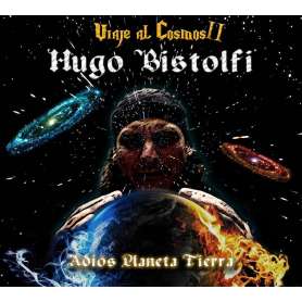 HUGO BISTOLFI - Viaje al Cosmos II AdiÃ³s Planeta Tierra""