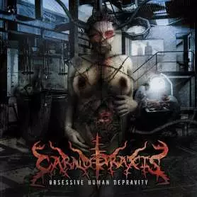 CARNOPRAXIS - Obsessive human depravity - CD