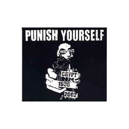 PUNISH YOURSELF Crypt 1996 - 2002