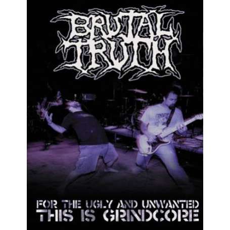 BRUTAL TRUTH - For The Ugly and Unwanted | Grindcore | DVD | Icarus Music