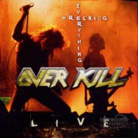 OVER KILL - WREKING EVERYTHING (LIVE) - Cd