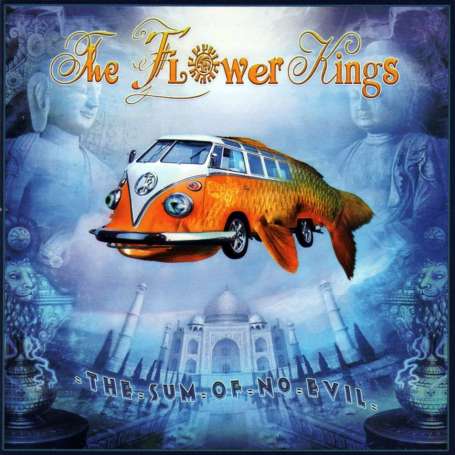 THE FLOWER KINGS - The sum of no evil
