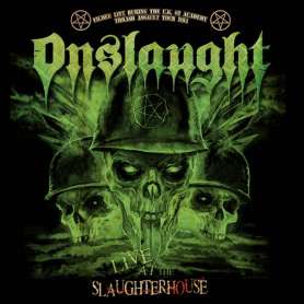 ONSLAUGHT - LIVE AT THE SLUGHTERHOUSE