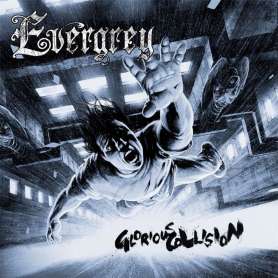 EVERGREY Glorious collision