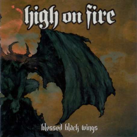 HIGH ON FIRE - Blessed black wings - Cd