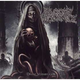 BLOODY VIOLENCE - Divine Vermifuge - Cd Digipack