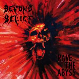 BEYOND BELIEF - Rave The Abyss - Cd Digipack