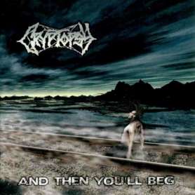 CRYPTOPSY - and then you´ll beg - Cd