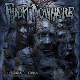 FROM NOWHERE - Kingdom of fools
