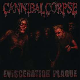 CANNIBAL CORPSE Evisceration plague