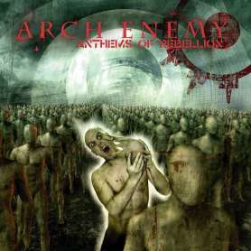 ARCH ENEMY - Anthems of Rebellion