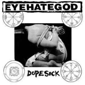 EYEHATEGOD - Dopesick