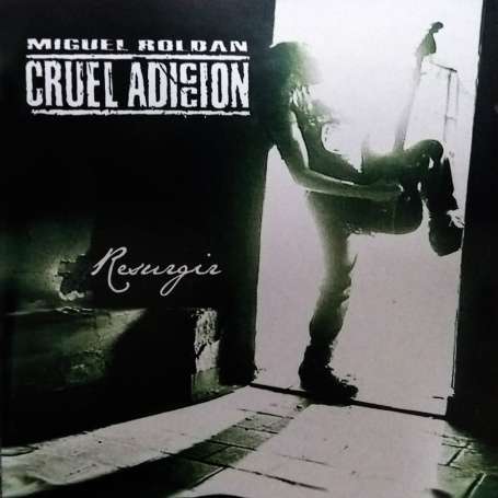 MIGUEL ROLDAN - CRUEL ADICCION - Resurgir - Cd