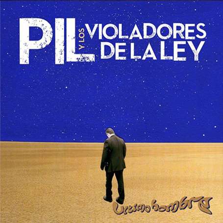 PIL Y LOS VIOLADORES DE LA LEY - Ãltimo Hombre