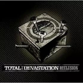TOTAL DEVASTATION Reclusion