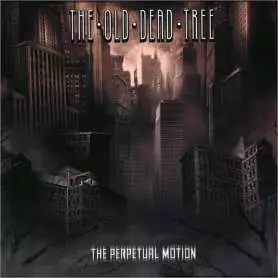 THE OLD DEAD TREE - The perpetual motion